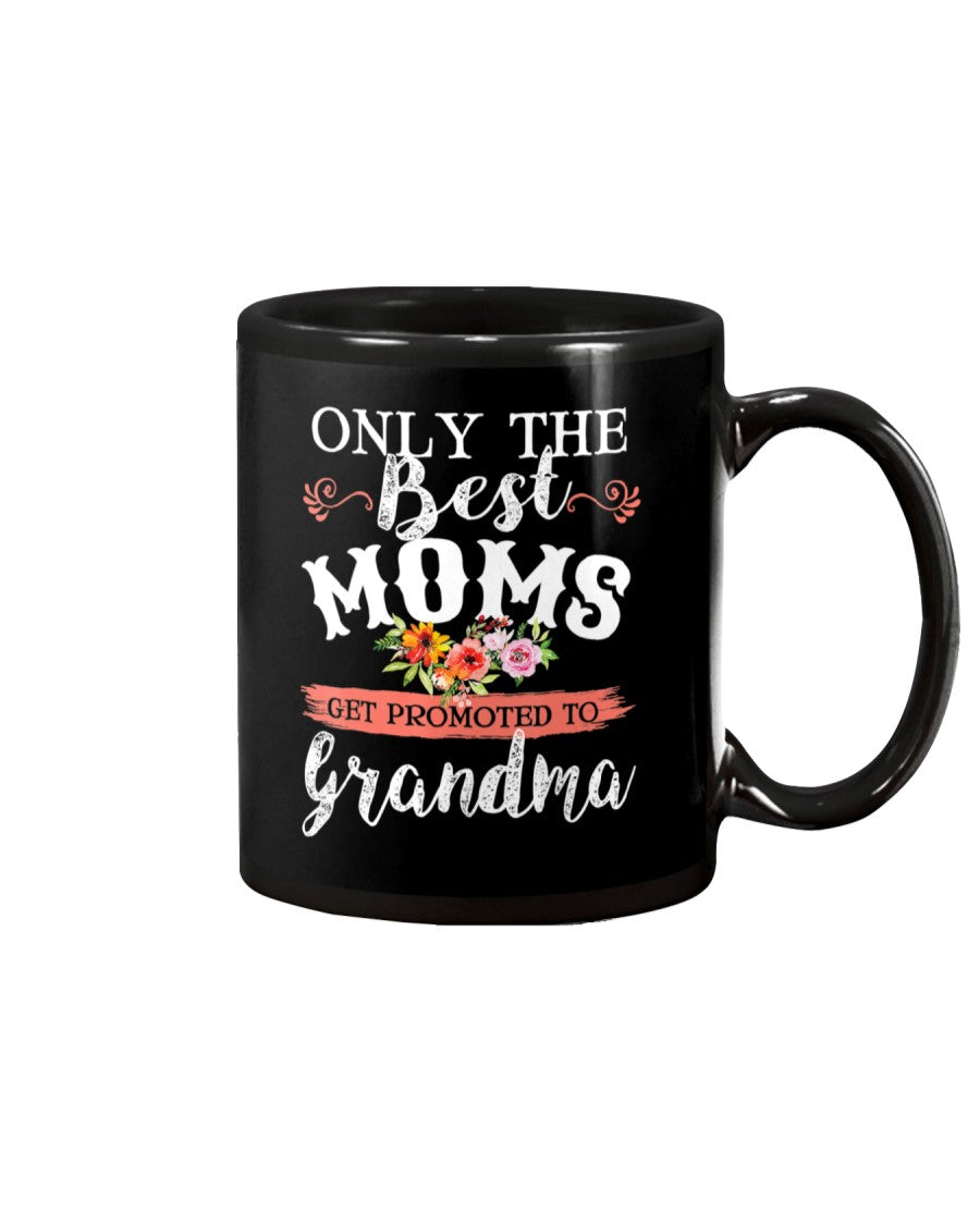 Awesome Only The Best Moms Get Promoted To Grandma - Grandma Mug 0921