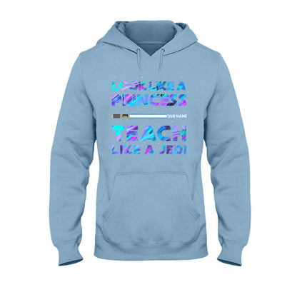 Look Like A Princess - Personalized Teacher T-shirt and Hoodie