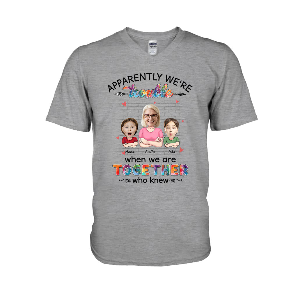 Apparently We're Trouble When We're Together - Personalized Grandma T-shirt and Hoodie