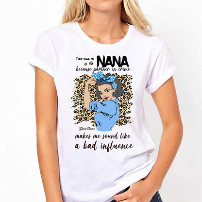 They Call Me Nana Because Partner In Crime Makes Me Sound Like A Bad Influence - Personalized Mother's Day Grandma T-shirt and Hoodie