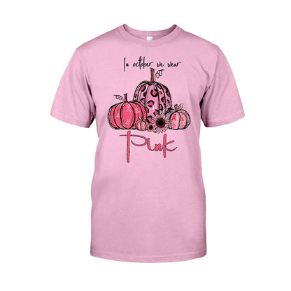 In October We Wear Pink Breast Cancer Awareness T-shirt and Hoodie 092021