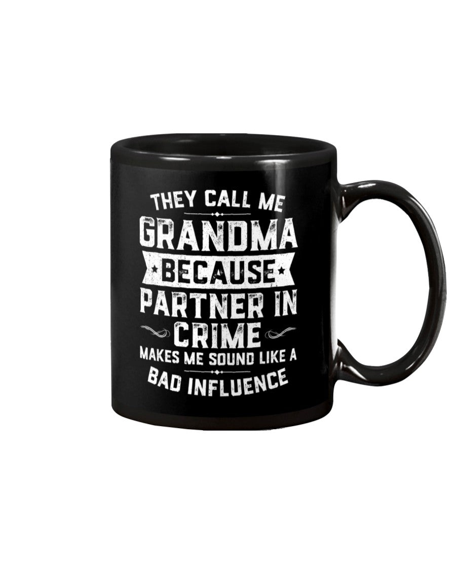 They Call Me Grandma Because Partner In Crime - Grandma Mug 0921