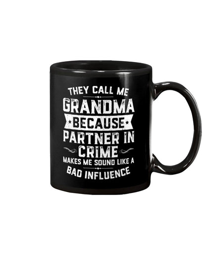 They Call Me Grandma Because Partner In Crime - Grandma Mug 0921