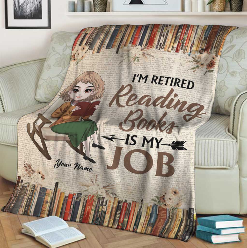 I'm Retired Reading Books Is My Job - Personalized Blanket