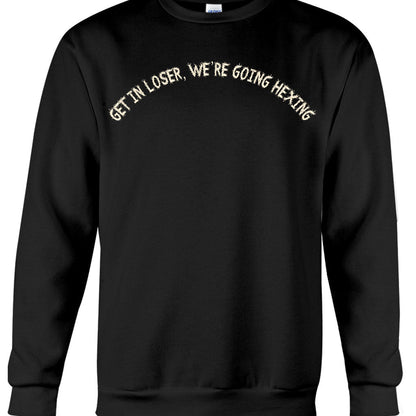 Get In Loser We're Going Hexing Witch - Personalized Halloween T-shirt and Hoodie