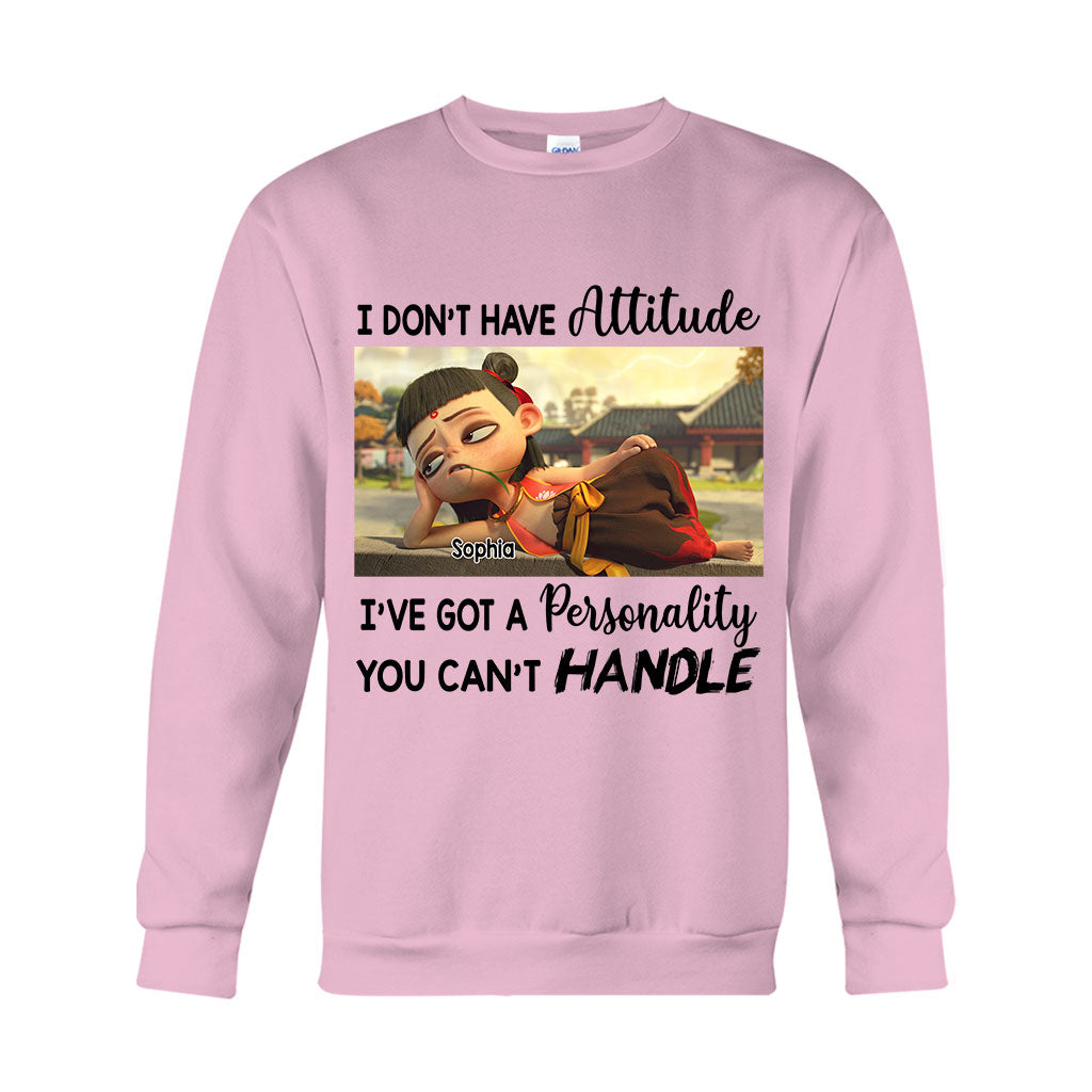 I Don't Have Attitude - Personalized T-shirt And Hoodie