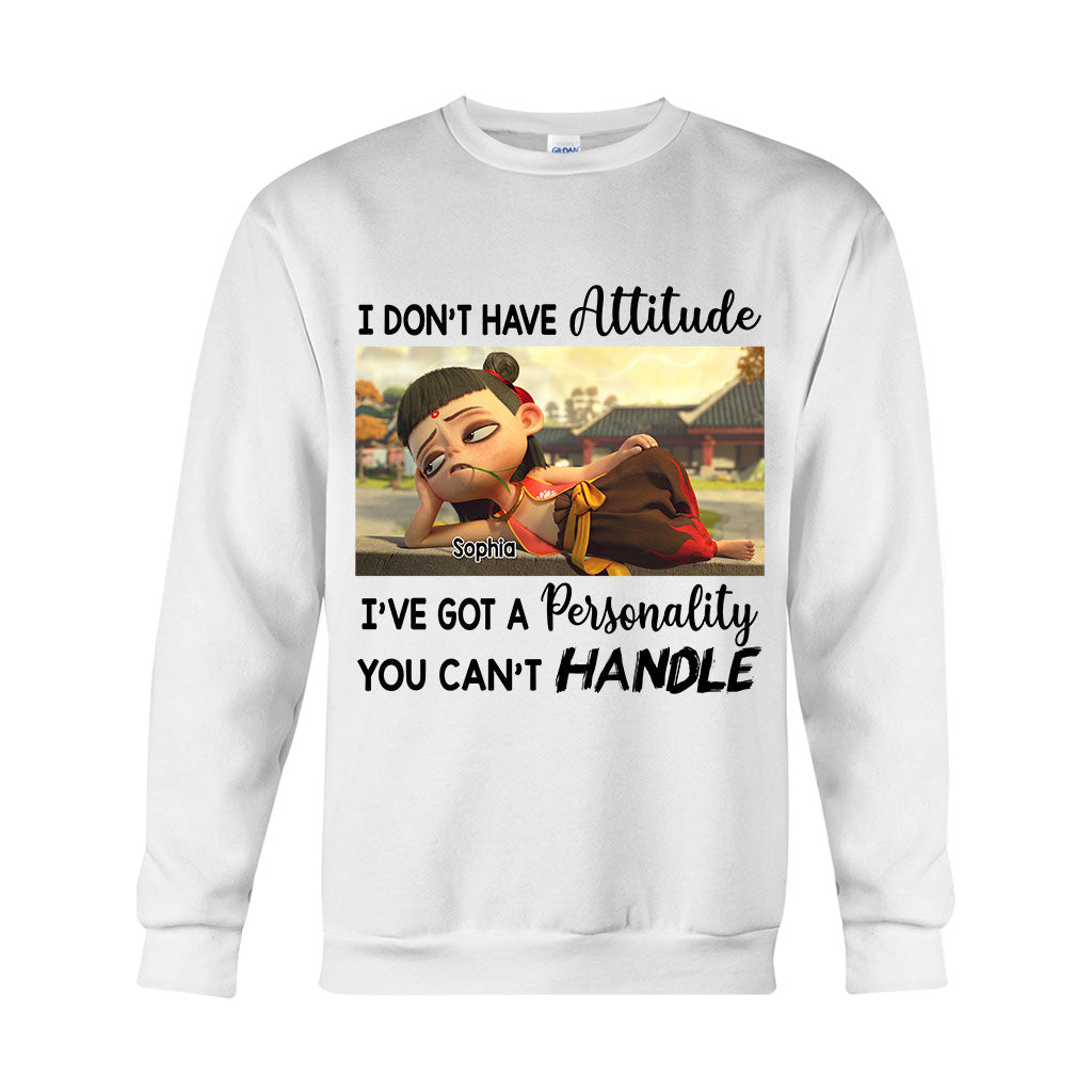 I Don't Have Attitude - Personalized T-shirt And Hoodie