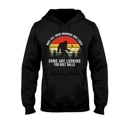 Not All Those Who Wander - Golf T-shirt and Hoodie 102021