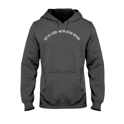 Get In Loser We're Going Hexing Witch - Personalized Halloween T-shirt and Hoodie