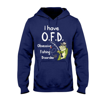 I Have OFD - Fishing T-shirt and Hoodie