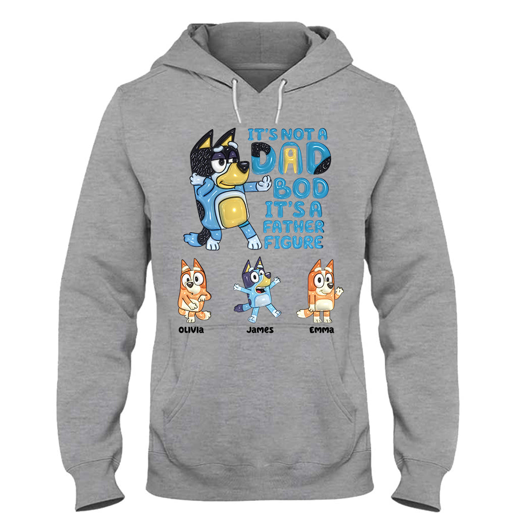It's Not A Dad Bod - Personalized Father T-shirt & Hoodie