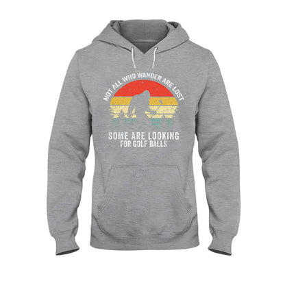 Not All Those Who Wander - Golf T-shirt and Hoodie 102021