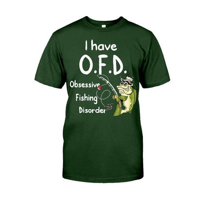 I Have OFD - Fishing T-shirt and Hoodie
