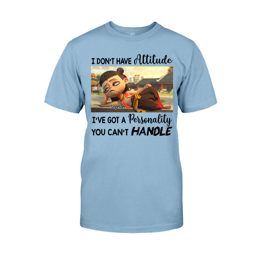I Don't Have Attitude - Personalized T-shirt And Hoodie