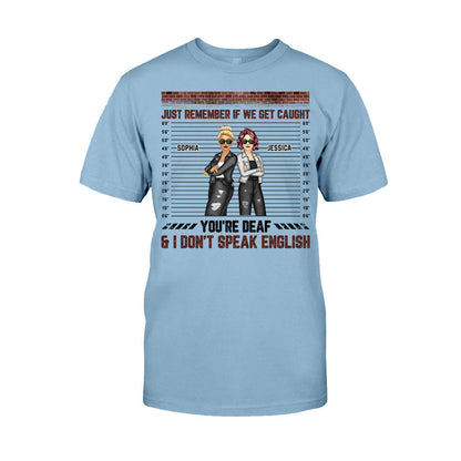 Just Remember When We Get Caught - Personalized Bestie T-shirt and Hoodie