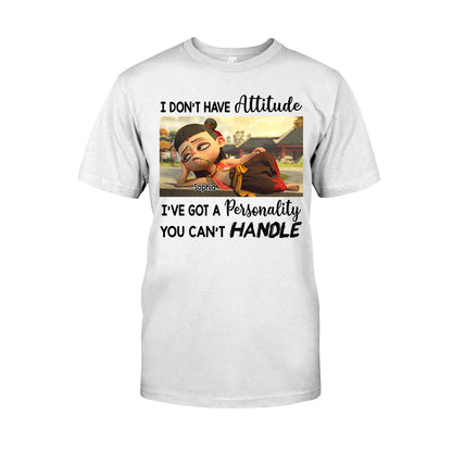 I Don't Have Attitude - Personalized T-shirt And Hoodie