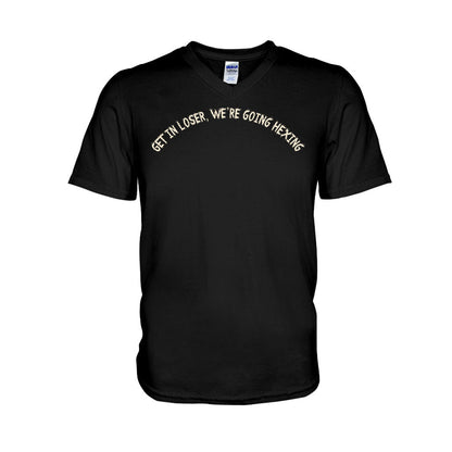 Get In Loser We're Going Hexing Witch - Personalized Halloween T-shirt and Hoodie
