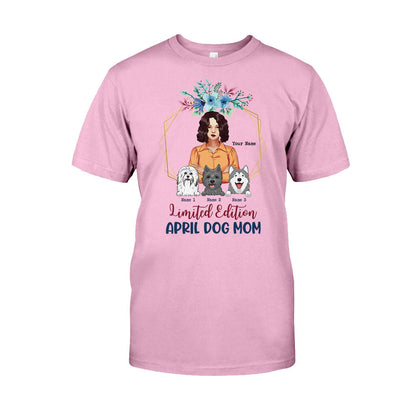 Limited Edition April Dog Mom - Personalized Mother's Day T-shirt and Hoodie