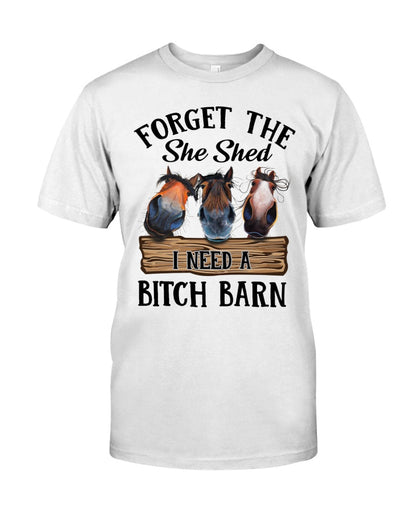 Forget The She Shed Horse T-shirt and Hoodie 0523