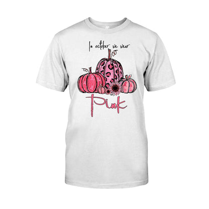 In October We Wear Pink Breast Cancer Awareness T-shirt and Hoodie 092021