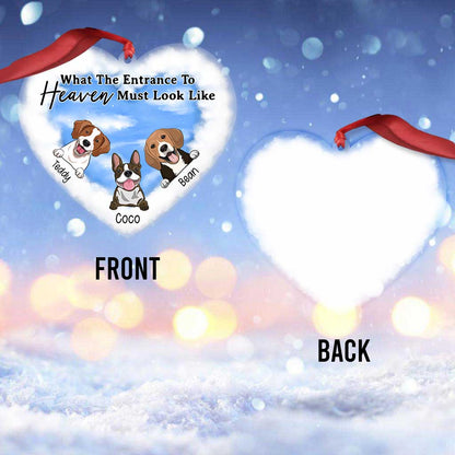 What The Entrance To Heaven Must Look Like - Personalized Christmas Dog Transparent Ornament