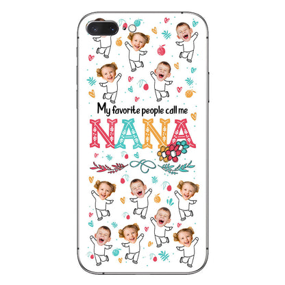 My Favorite People Call Me Nana - Personalized Grandma Phone Case