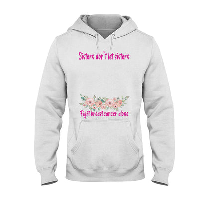 Sisters Don't Let Sisters Fight Cancer Alone - Personalized Breast Cancer Awareness T-shirt and Hoodie