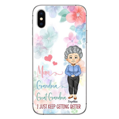 I Just Keep Getting Better - Personalized Grandma Phone Case