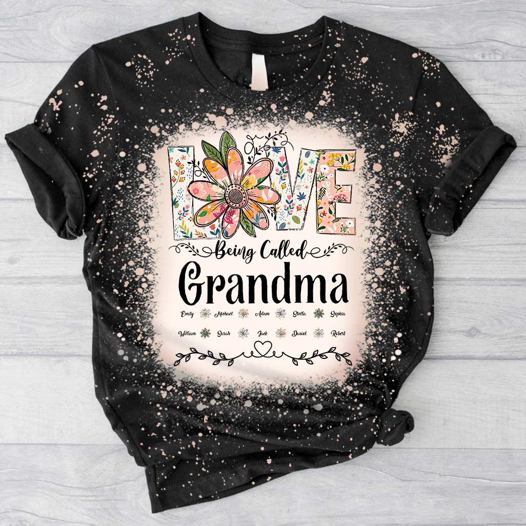 Love Being Called Grandma - Personalized Grandma Handmade Bleached Shirts