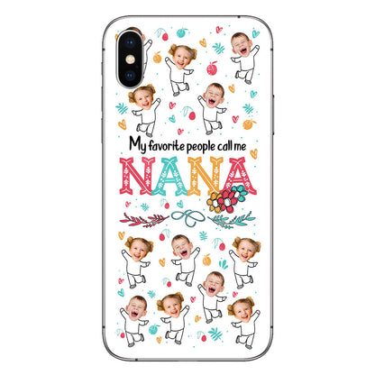 My Favorite People Call Me Nana - Personalized Grandma Phone Case