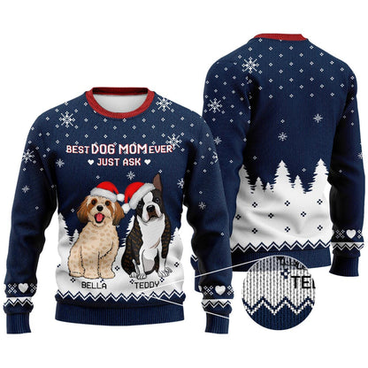 Best Dog Mom Ever Just Ask - Personalized Christmas Dog Sweater
