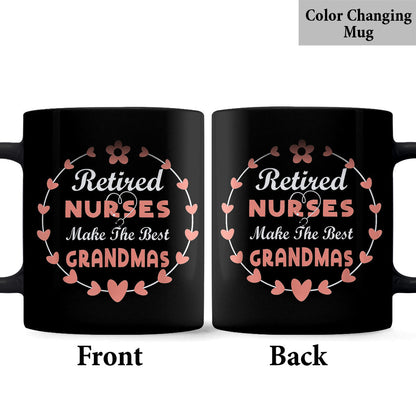 Retired Nurses Make The Best Grandmas Gift - Grandma Mug 0921