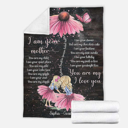 I Am Your Mother You Are My Child - Personalized Daughter Blanket
