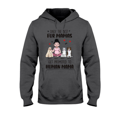Only The Best Fur Mama - Personalized Dog T-shirt and Hoodie