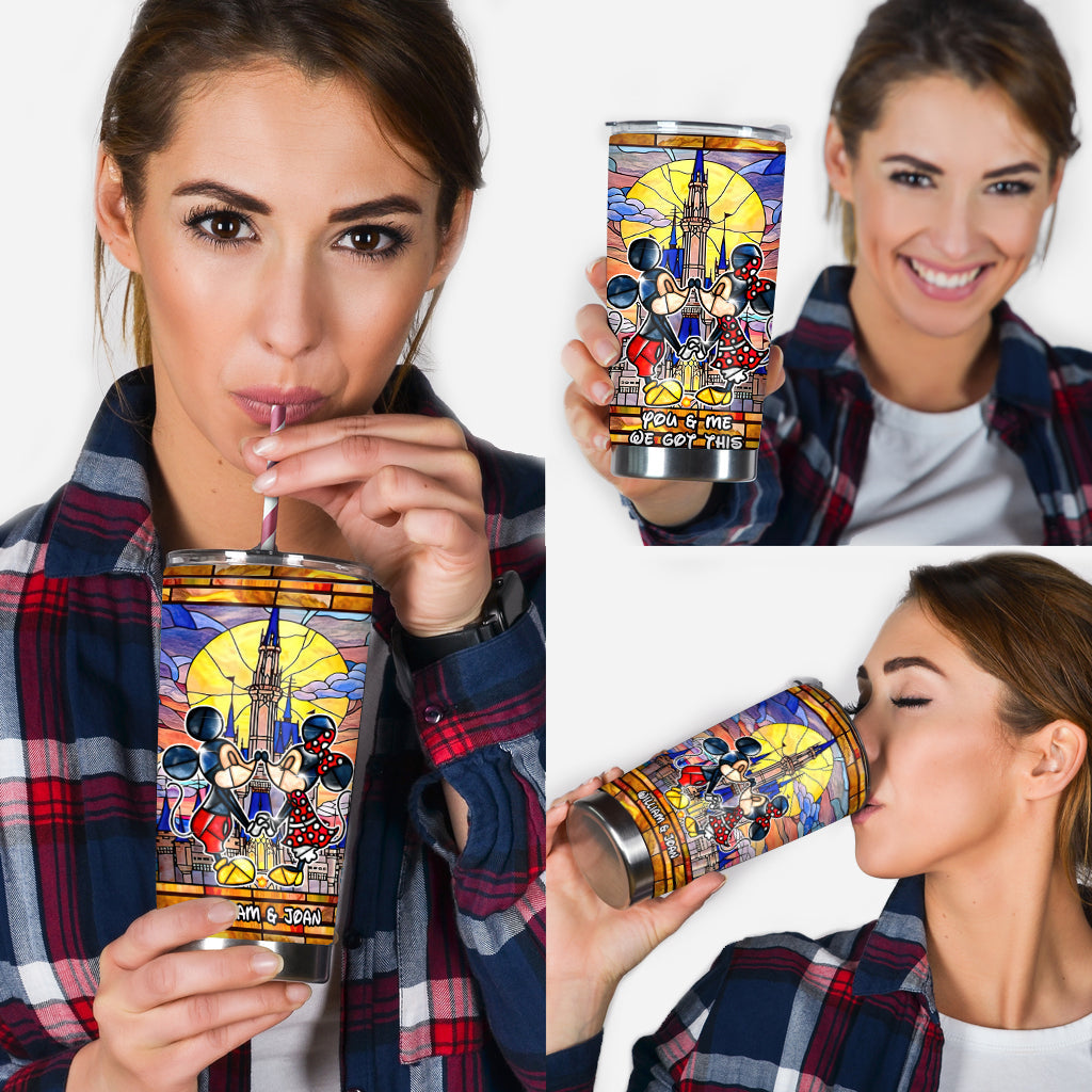 You And Me We Got This - Personalized Mouse Tumbler