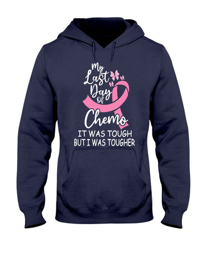 My Last Day Of Chemo It Was Tough But I Was Tougher - Breast Cancer Awareness T-shirt and Hoodie 0822