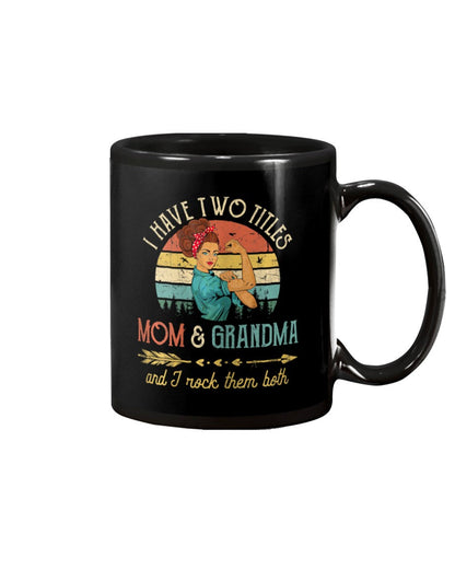 I Have Two Titles Mom And Grandma Mother's Day - Grandma Mug 0921