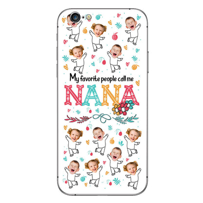 My Favorite People Call Me Nana - Personalized Grandma Phone Case