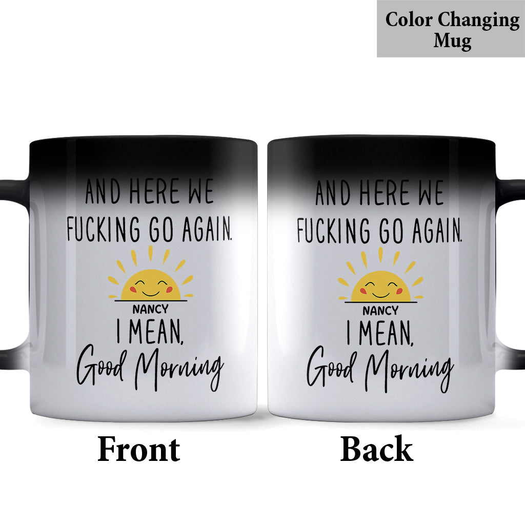 Good Morning Mug - Personalized Sarcasm Mug
