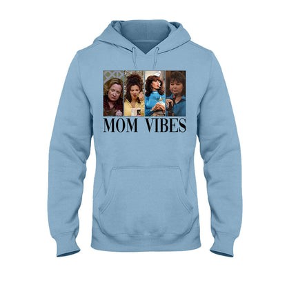 Mom Vibes - Mother T-shirt And Hoodie