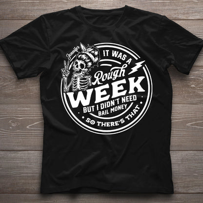 It Was A Rough Week - Personalized Sarcasm T-shirt And Hoodie