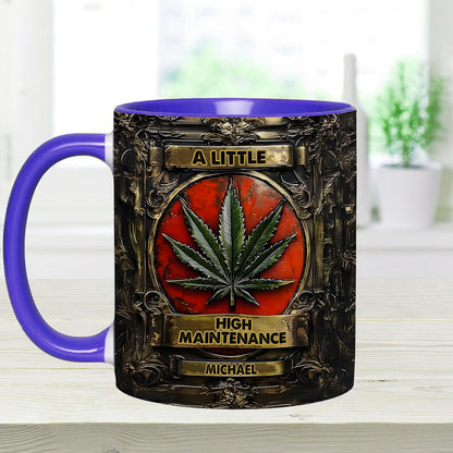 A Little High Maintenence - Personalized Weed Accent Mug