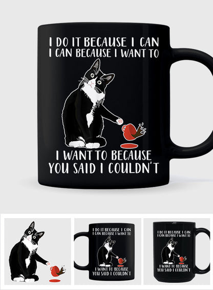 I Do It Because I Want To - Sarcasm Mug