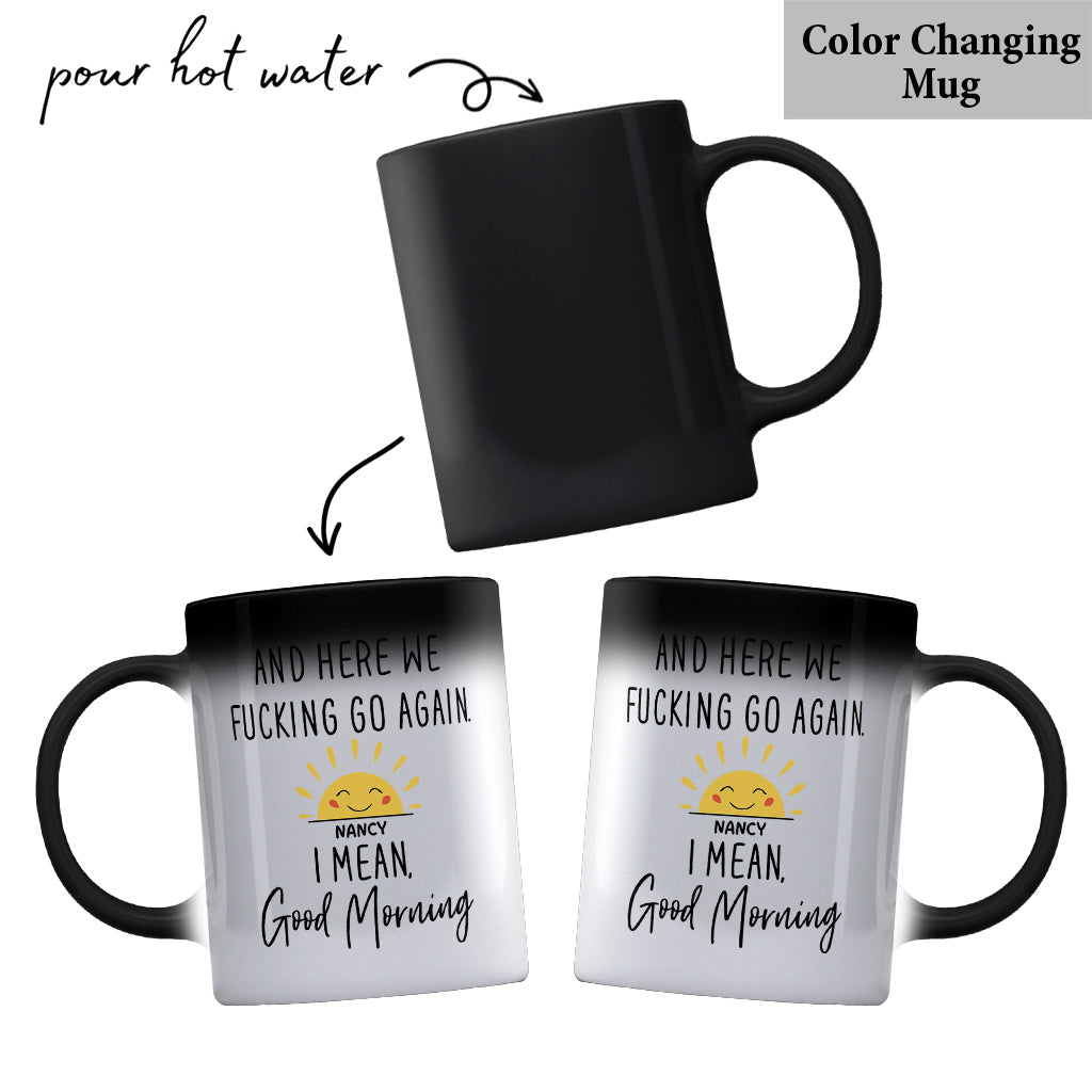 Good Morning Mug - Personalized Sarcasm Mug