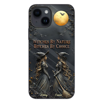 Witches By Nature Bitches By Choice - Personalized Bestie Phone Case