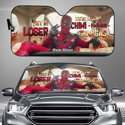 Get In Loser We're Making Chimi F*cking Chagas - Personalized The Psychopath Car Sunshade