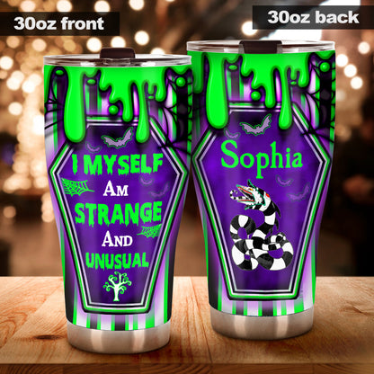 I Myself Am Strange And Unusual - Personalized Tumbler