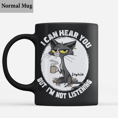 I Can Hear You - Personalized Sarcasm Mug