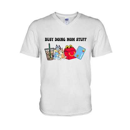 Busy Doing Mom Stuff - Mother T-shirt And Hoodie