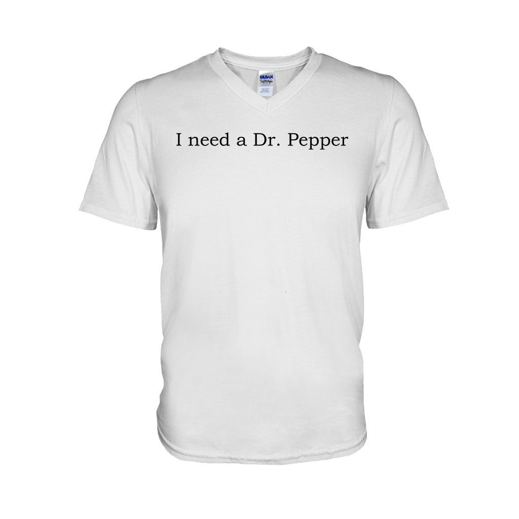 I Need A Dr Pepper Texas Drink T-shirt And Hoodie
